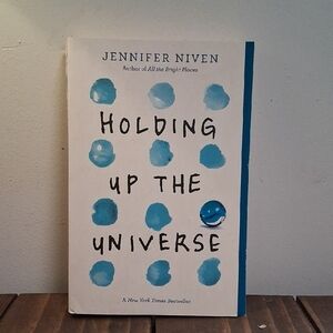 Holding Up The Universe By Jennifer Niven